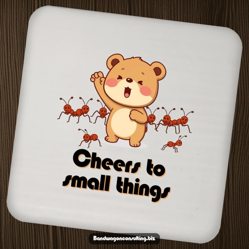 Funny drink coaster with a determined bear cub character enthusiastically cheering for a group of marching ants.