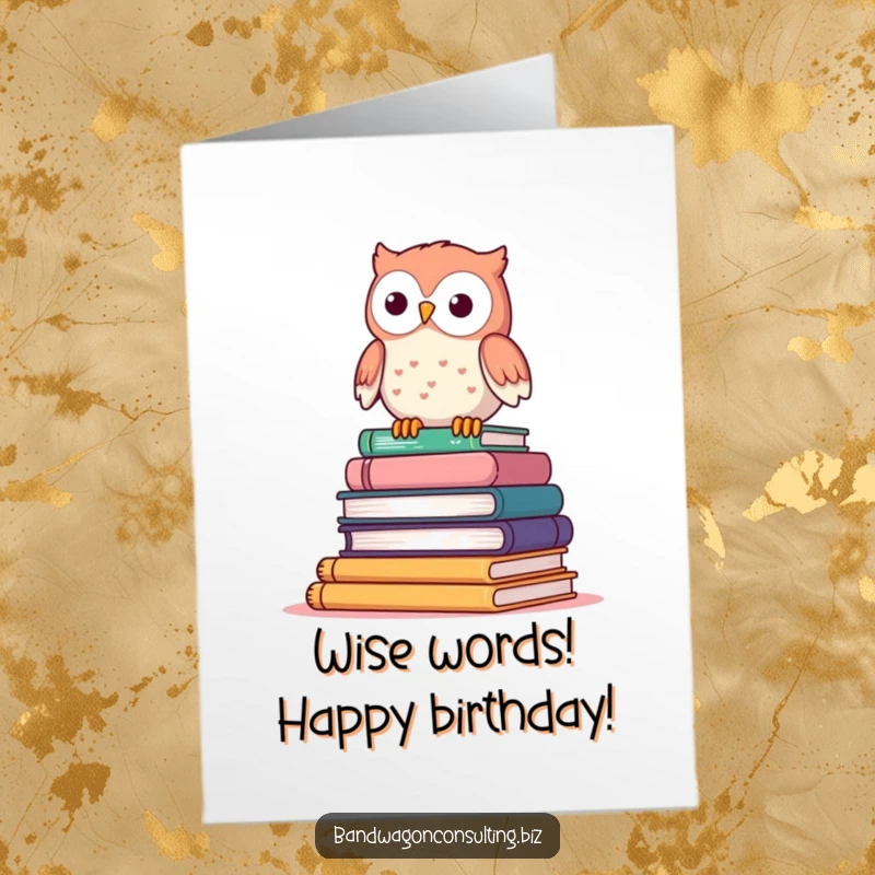 Funny Free Printable Birthday Card: Cute owl perched on a wobbly stack of books, offering birthday knowledge.